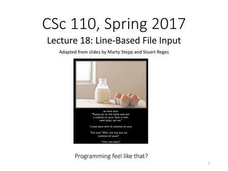 CSc 110, Spring 2017 Lecture 18: Line-Based File Input