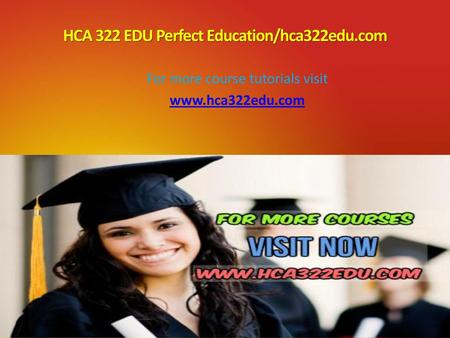 HCA 322 EDU Perfect Education/hca322edu.com