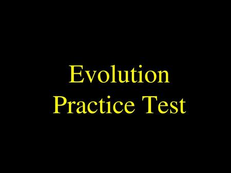 Evolution Practice Test