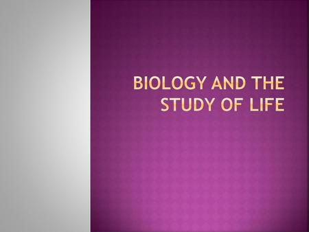 Biology and the study of Life