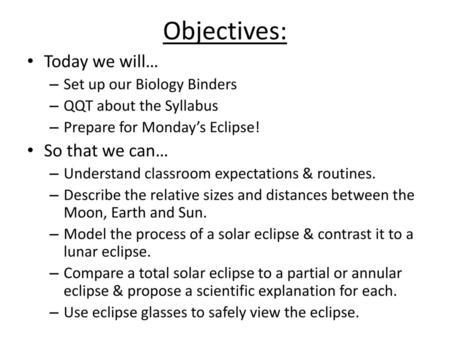 Objectives: Today we will… So that we can… Set up our Biology Binders