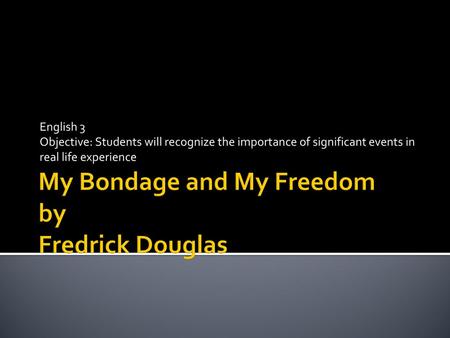 My Bondage and My Freedom by Fredrick Douglas