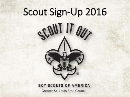 Scout Sign-Up 2016 Good Evening and thank you for coming tonight!