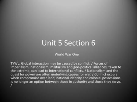 Unit 5 Section 6 World War One