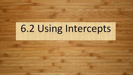 6.2 Using Intercepts.