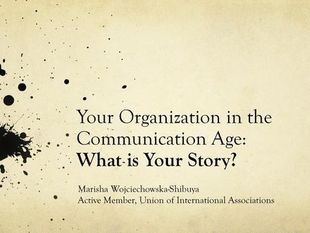 Your Organization in the Communication Age: What is Your Story?