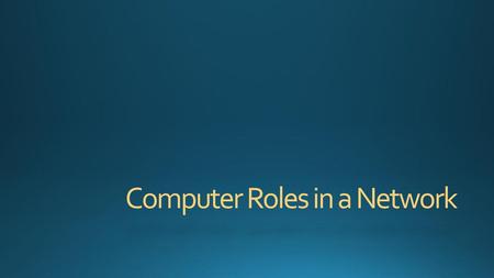 Computer Roles in a Network