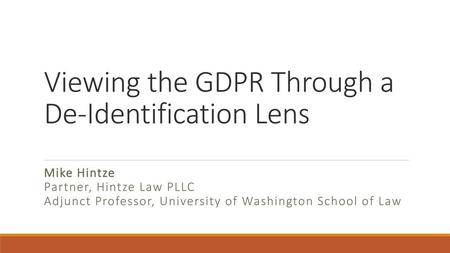 Viewing the GDPR Through a De-Identification Lens