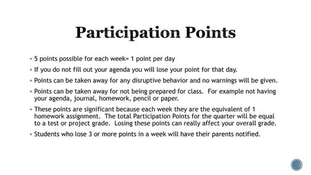 Participation Points 5 points possible for each week= 1 point per day