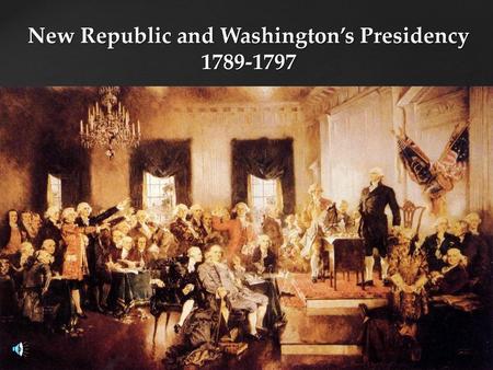 New Republic and Washington’s Presidency
