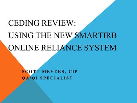 Ceding Review: Using the new SmartIRB Online Reliance System