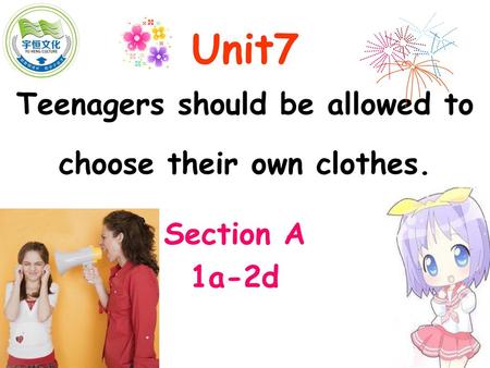 Unit7 Teenagers should be allowed to choose their own clothes.