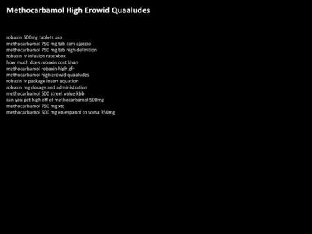 Methocarbamol High Erowid Quaaludes