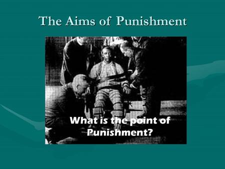 What is the point of Punishment?