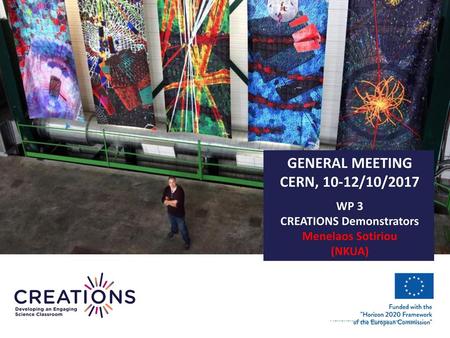 General Meeting cern, 10-12/10/2017 CREATIONS Demonstrators