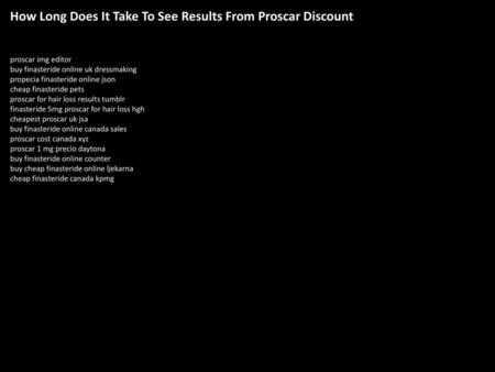 How Long Does It Take To See Results From Proscar Discount