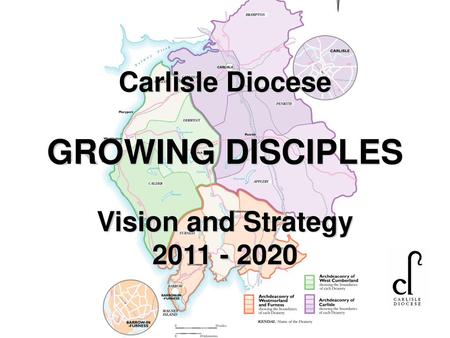 Carlisle Diocese GROWING DISCIPLES Vision and Strategy