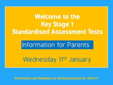 Welcome to the Key Stage 1 Standardised Assessment Tests