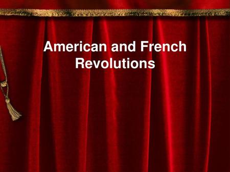 American and French Revolutions