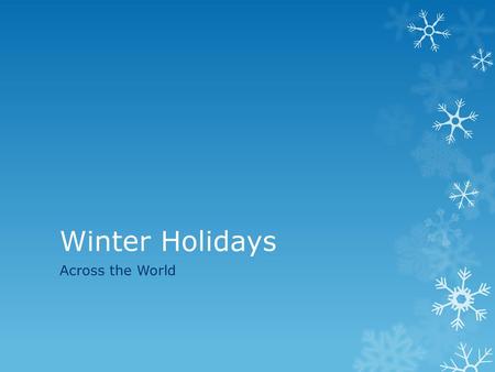 Winter Holidays Across the World.