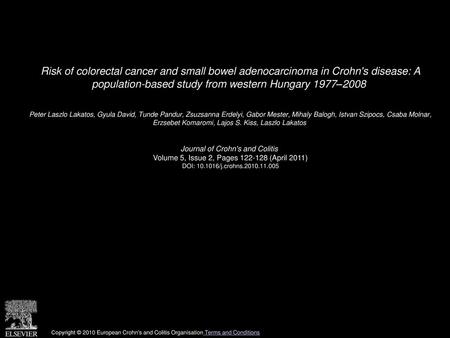 Risk of colorectal cancer and small bowel adenocarcinoma in Crohn's disease: A population-based study from western Hungary 1977–2008  Peter Laszlo Lakatos,