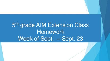 5th grade AIM Extension Class Homework