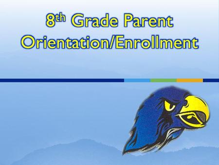 8th Grade Parent Orientation/Enrollment