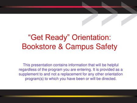 “Get Ready” Orientation: Bookstore & Campus Safety