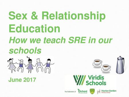 Sex & Relationship Education How we teach SRE in our schools June 2017