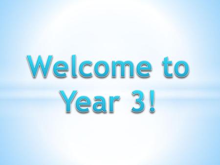 Welcome to Year 3!.