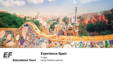 Experience Spain 11 days Led by Florence Laramore.