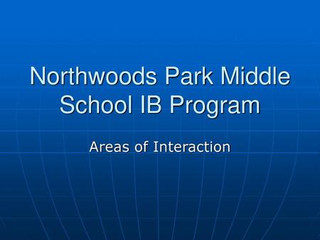Northwoods Park Middle School IB Program