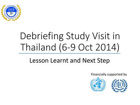 Debriefing Study Visit in Thailand (6-9 Oct 2014)