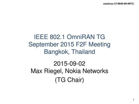 IEEE OmniRAN TG September 2015 F2F Meeting Bangkok, Thailand