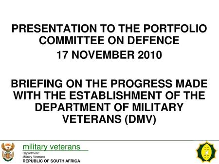PRESENTATION TO THE PORTFOLIO COMMITTEE ON DEFENCE