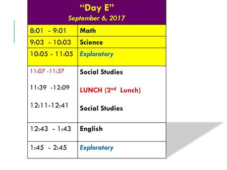 “Day E” September 6, :01 - 9:01 Math 9: :03 Science