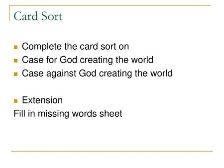 Card Sort Complete the card sort on Case for God creating the world