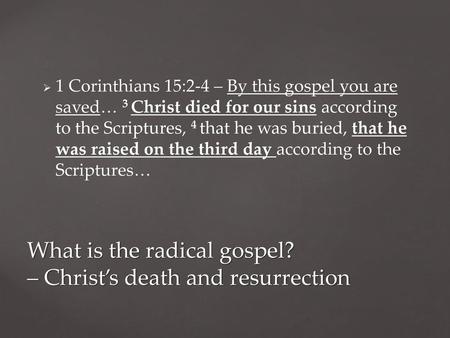 What is the radical gospel? – Christ’s death and resurrection