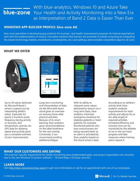 With blue-analytics, Windows 10 and Azure Take Your Health and Activity Monitoring into a New Era as Interpretation of Band 2 Data is Easier Than Ever.