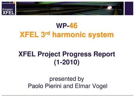 WP-46 XFEL 3rd harmonic system XFEL Project Progress Report (1-2010)