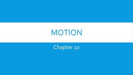 MOTION Chapter 10.