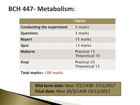 BCH 447- Metabolism: Mid term date: Mon 7/2/ /11/2017