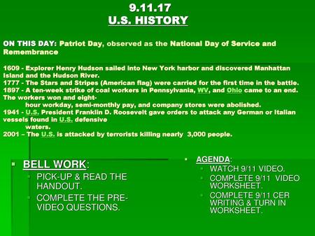 9.11.17 			 U.S. HISTORY ON THIS DAY: Patriot Day, observed as the National Day of Service and Remembrance 1609 - Explorer Henry Hudson sailed into.