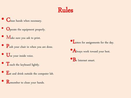 Rules Clean hands when necessary. Make sure you ask to print.
