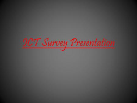 ICT Survey Presentation