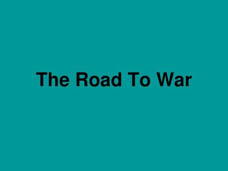 The Road To War.