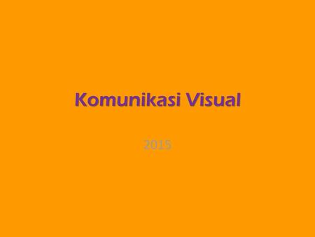 Komunikasi Visual 2015.
