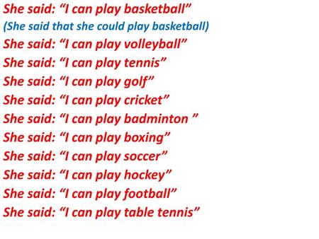 She said: “I can play basketball” She said: “I can play volleyball”