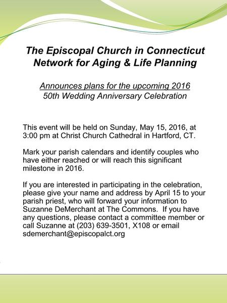   This event will be held on Sunday, May 15, 2016, at 3:00 pm at Christ Church Cathedral in Hartford, CT. Mark your parish calendars and identify couples.