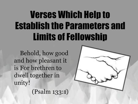 Verses Which Help to Establish the Parameters and Limits of Fellowship